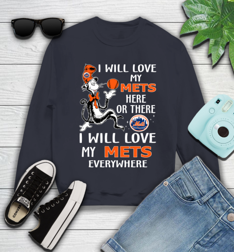 MLB Baseball New York Mets I Will Love My Mets Everywhere Dr Seuss Shirt Youth Sweatshirt 2