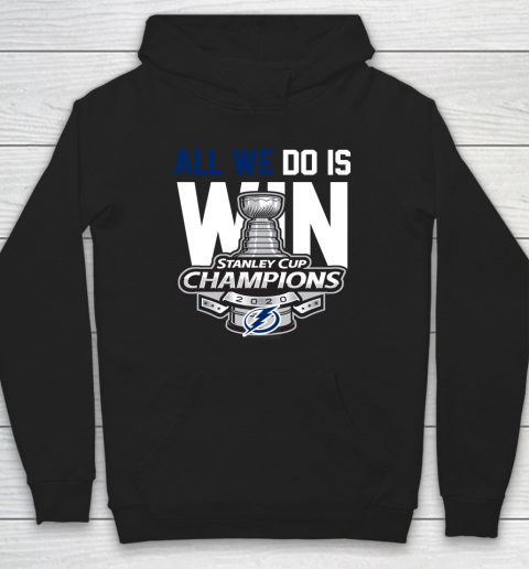 Tampa Bay Lightning Stanley Cup Champions All We Do Is Win Hoodie