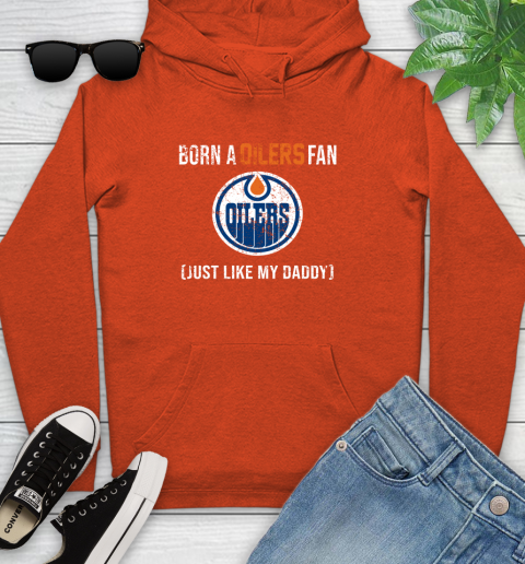 NHL Edmonton Oilers Hockey Loyal Fan Just Like My Daddy Shirt Youth Hoodie 4