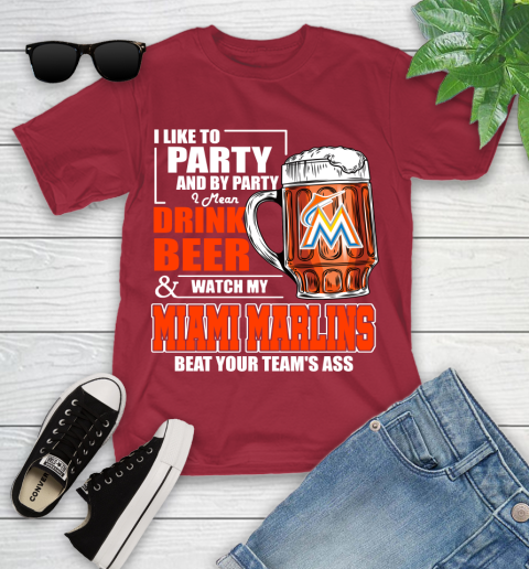 MLB I Like To Party And By Party I Mean Drink Beer And Watch My Miami Marlins Beat Your Team's Ass Baseball Youth T-Shirt 14
