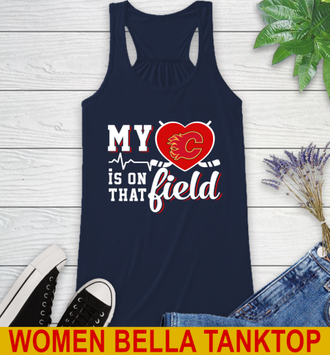 NHL My Heart Is On That Field Hockey Sports Calgary Flames Racerback Tank 9