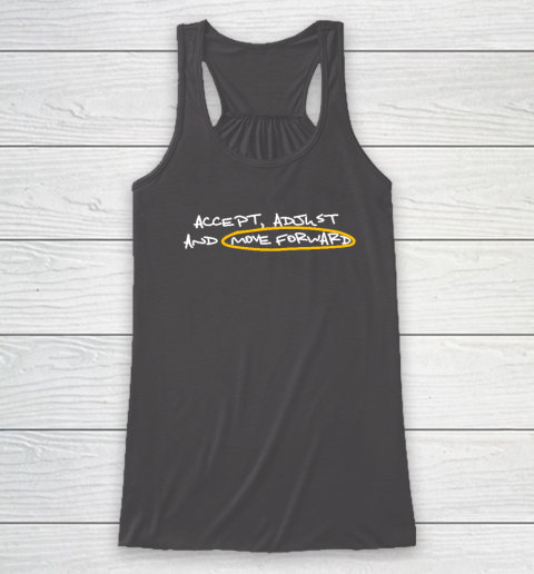 Accept Adjust And Move Forward Racerback Tank 6