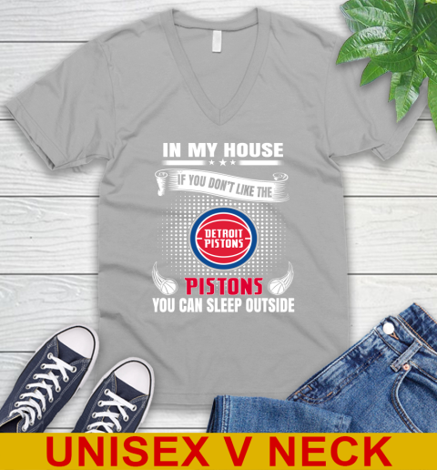 Detroit Pistons NBA Basketball In My House If You Don't Like The Pistons You Can Sleep Outside Shirt V-Neck T-Shirt 3
