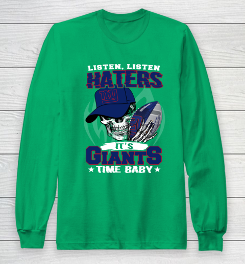Listen Haters It is GIANTS Time Baby NFL Long Sleeve T-Shirt 4
