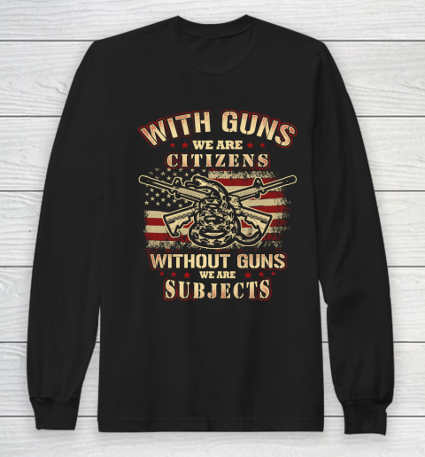 Veteran Shirt Gun Control With Guns Citizen Long Sleeve T-Shirt
