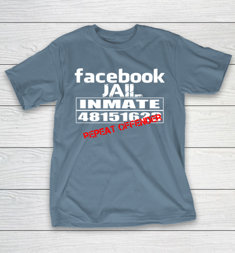 Facebook Jail tshirt Inmate 48151623 Repeat Offender T-Shirt 6
