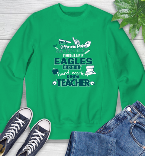 Philadelphia Eagles NFL I'm A Difference Making Student Caring Football Loving Kinda Teacher Sweatshirt 7