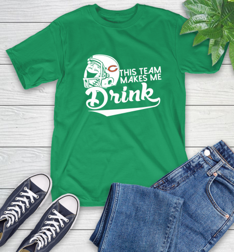 Chicago Bears NFL Football This Team Makes Me Drink Adoring Fan T-Shirt 7