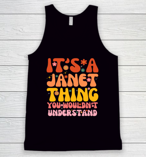 It's A Janet Thing You Wouldn't Understand Tank Top