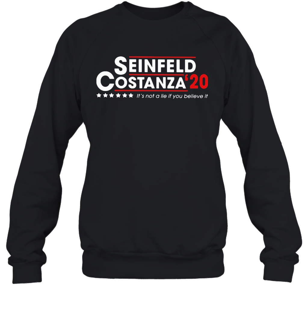 Seinfeld Costanza ‘2020 It'S Not A Lie If You Believe It Sweatshirt