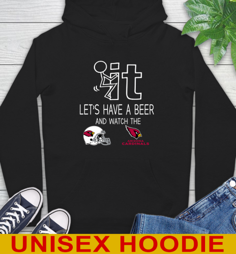 Arizona Cardinals Football NFL Let's Have A Beer And Watch Your Team Sports Hoodie