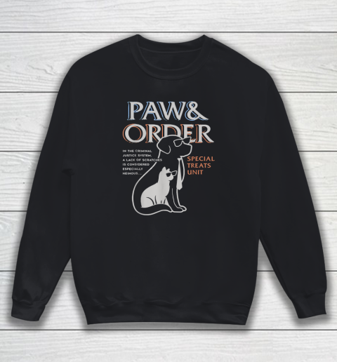 Paw and Order Special Feline Unit Pets Training Dog And Cat Sweatshirt