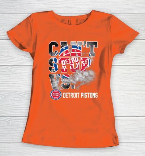 NBA Detroit Pistons Basketball Can't Stop Vs Women's T-Shirt 3