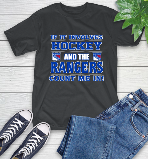 NHL If It Involves Hockey And The New York Rangers Count Me In Sports T-Shirt 2