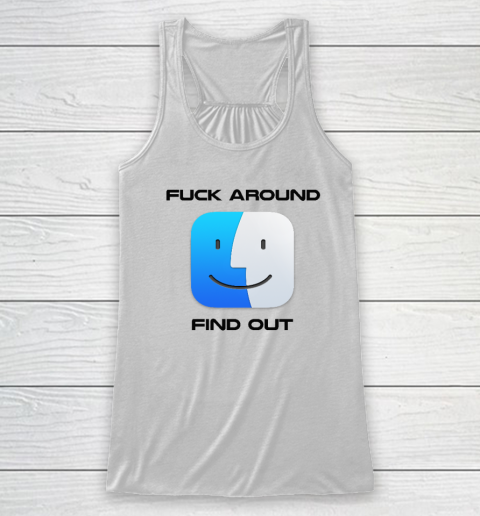 Fuck Around Find Out MacOS Big Sur Racerback Tank