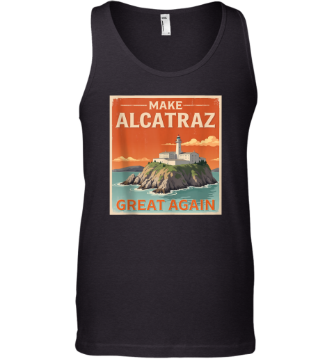 Make Alcatraz Great Again Funny Trump Alcatraz Retro Tank Top