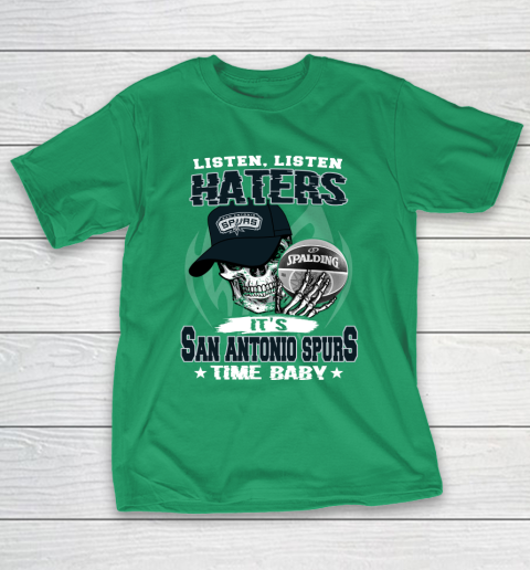 Listen Haters It is SPURS Time Baby NBA T-Shirt 5