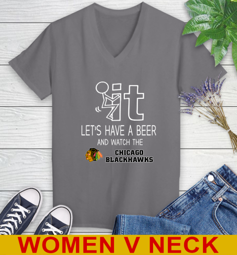 Chicago Blackhawks Hockey NHL Let's Have A Beer And Watch Your Team Sports Women's V-Neck T-Shirt 11