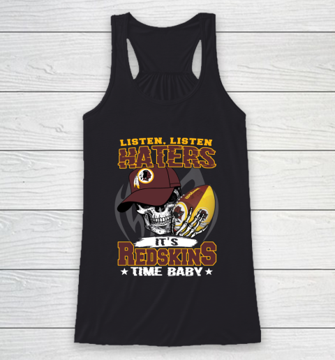 Listen Haters It is REDSKINS Time Baby NFL Racerback Tank