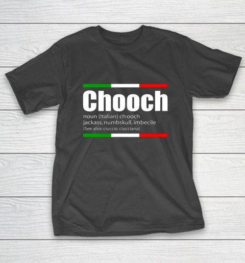 Chooch Shirt  Chooch Italian Slang Funny Sayings Italy Humor T-Shirt