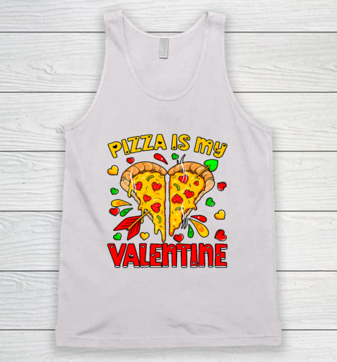 Pizza Is My Valentine Valentines Day Heart Pepperoni Lover Tank Top