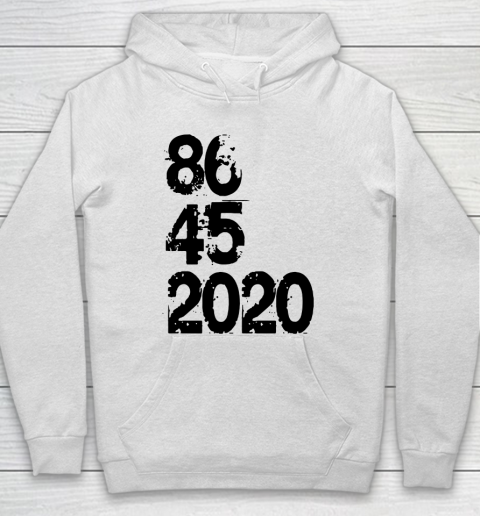 86 45 2020 Anti Trump Shirt 8645 Dump Trump Hoodie