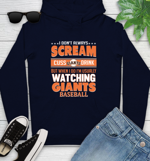 San Francisco Giants MLB I Scream Cuss Drink When I'm Watching My Team Youth Hoodie 3
