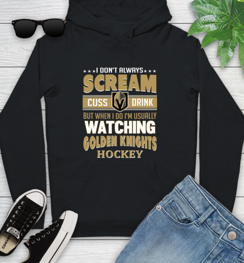 Vegas Golden Knights NHL Hockey I Scream Cuss Drink When I'm Watching My Team Youth Hoodie
