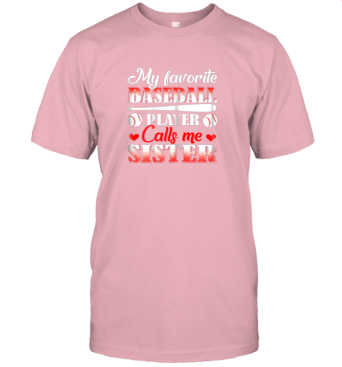 p3nu my favorite baseball player calls me sister jersey t shirt 60 front pink