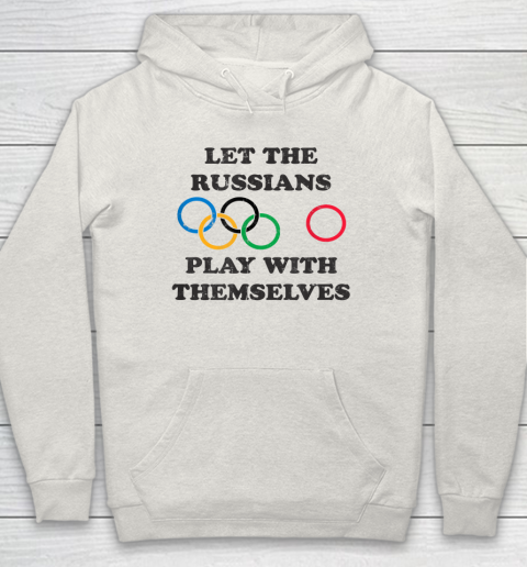 Let The Russians Play With Themselves Hoodie 8