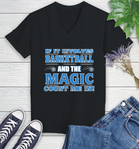 NBA If It Involves Basketball And Orlando Magic Count Me In Sports Women's V-Neck T-Shirt 2