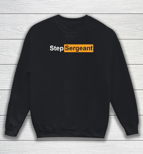Step Sergeant Sweatshirt