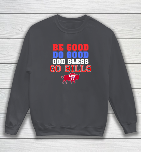 Be Good Do Good God Bless Go Bills Sweatshirt 3