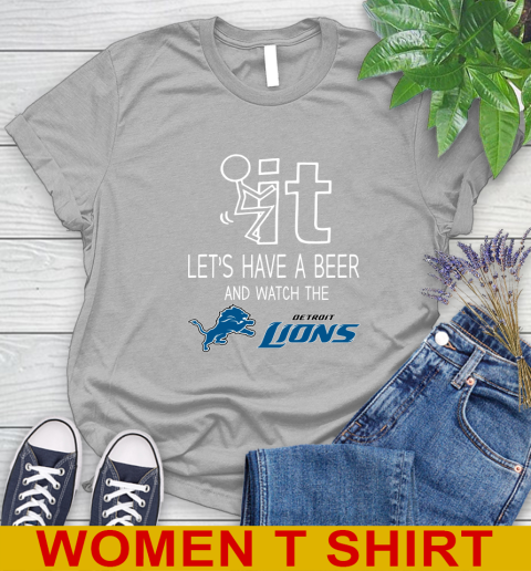 Detroit Lions Football NFL Let's Have A Beer And Watch Your Team Sports Women's T-Shirt 5