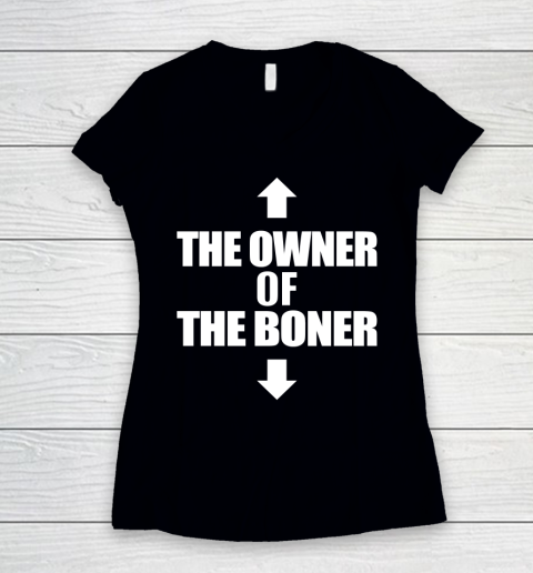 The Owner Of The Boner Shirt Women's V-Neck T-Shirt