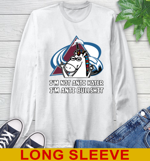 Colorado Avalanche NHL Hockey Unicorn I'm Not Anti Hater I'm Anti Bullshit Long Sleeve T-Shirt