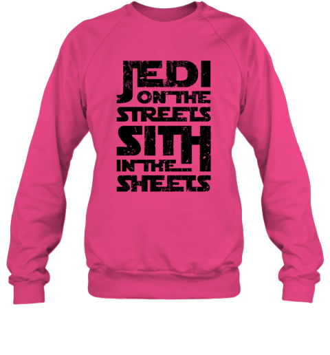 autz jedi on the streets sith in the sheets star wars shirts sweatshirt 35 front heliconia
