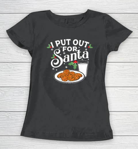 I Put Out For Santa Funny Christmas Cookies And Milk Women's T-Shirt