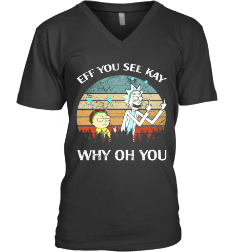 Rick And Morty Eff You See Kay Why Oh You Vintage V-Neck T-Shirt