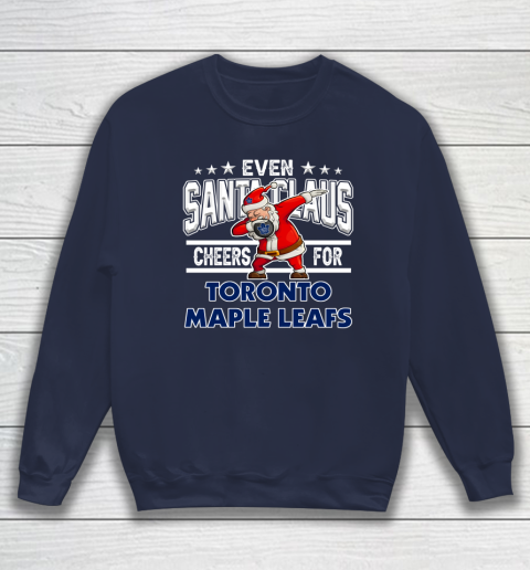 Toronto Maple Leafs Even Santa Claus Cheers For Christmas NHL Sweatshirt 2