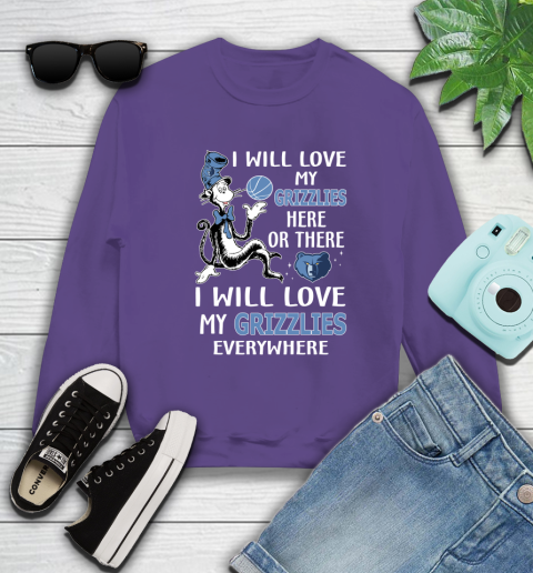 NBA Basketball Memphis Grizzlies I Will Love My Grizzlies Everywhere Dr Seuss Shirt Sweatshirt 4