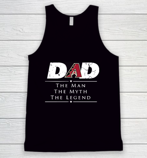 Arizona Diamondbacks MLB Baseball Dad The Man The Myth The Legend Tank Top