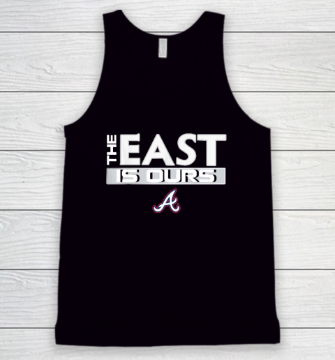 The East Is Ours Braves Tank Top