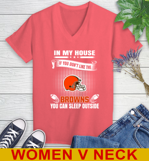 Cleveland Browns NFL Football In My House If You Don't Like The Browns You Can Sleep Outside Shirt Women's V-Neck T-Shirt 6