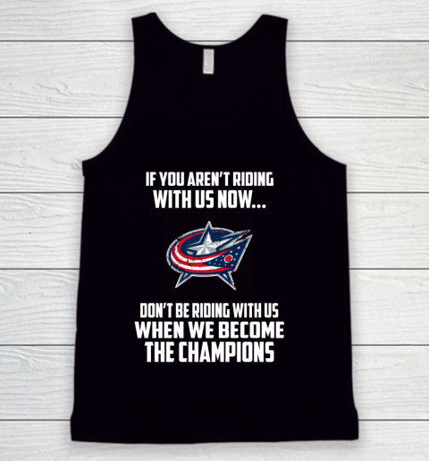 NHL Columbus Blue Jackets Hockey We Become The Champions Tank Top