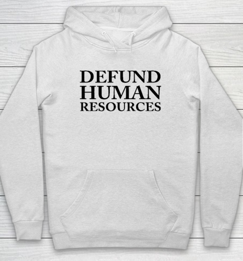 Defund Human Resources Hoodie