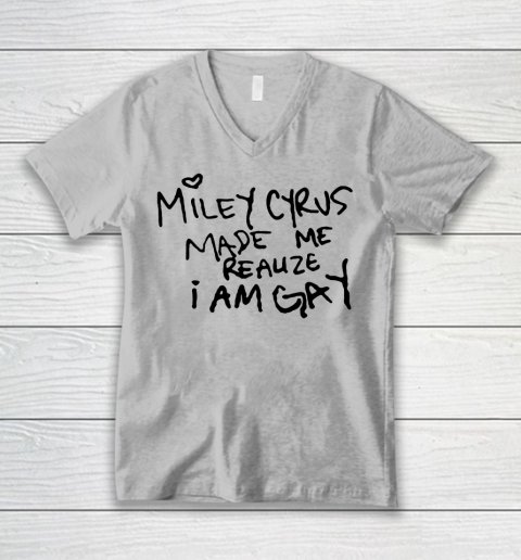 Miley Cyrus tshirt  Miley Cyrus Made Me Realize I Am Gay V-Neck T-Shirt 2