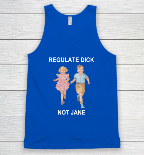 Regulate Dick Not Jane Tank Top 3