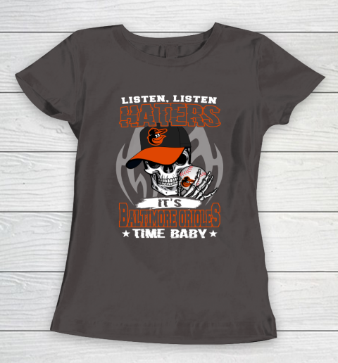 Listen Haters It is ORIOLES Time Baby MLB Women's T-Shirt 7
