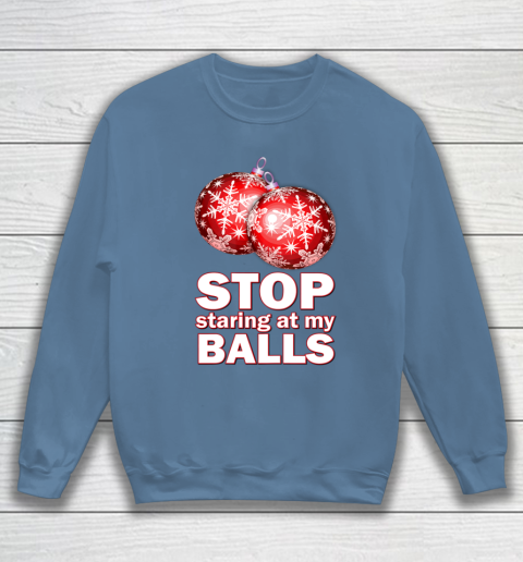 Stop Staring at my Balls Funny Christmas Holiday Pajama Sweatshirt 6